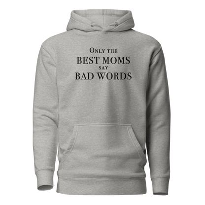 "Only the best moms say bad words" printed on a carbon grey on an invisible / simulated body