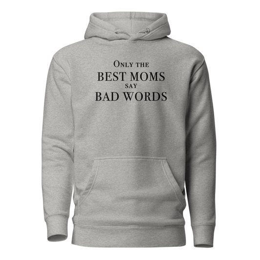 "Only the best moms say bad words" printed on a carbon grey on an invisible / simulated body