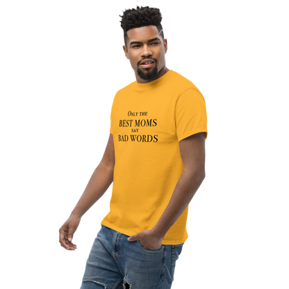 "Only the best moms say bad words" printed on a gold unisex classic tee worn by a male