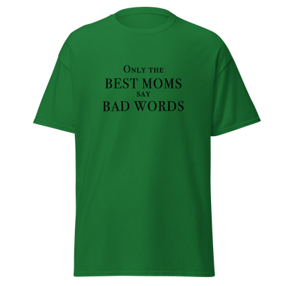 "Only the best moms say bad words" printed on a turf green on an invisible body