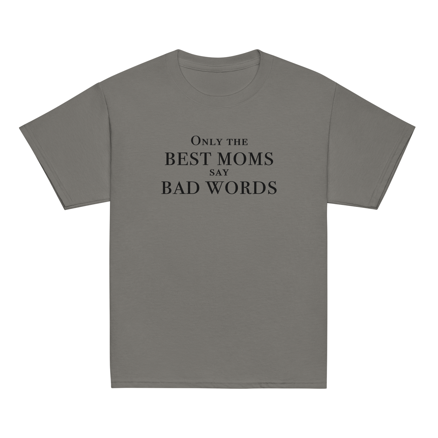 "Only the best moms say bad words" printed on a charcoal youth classic tee laying on a flat surface
