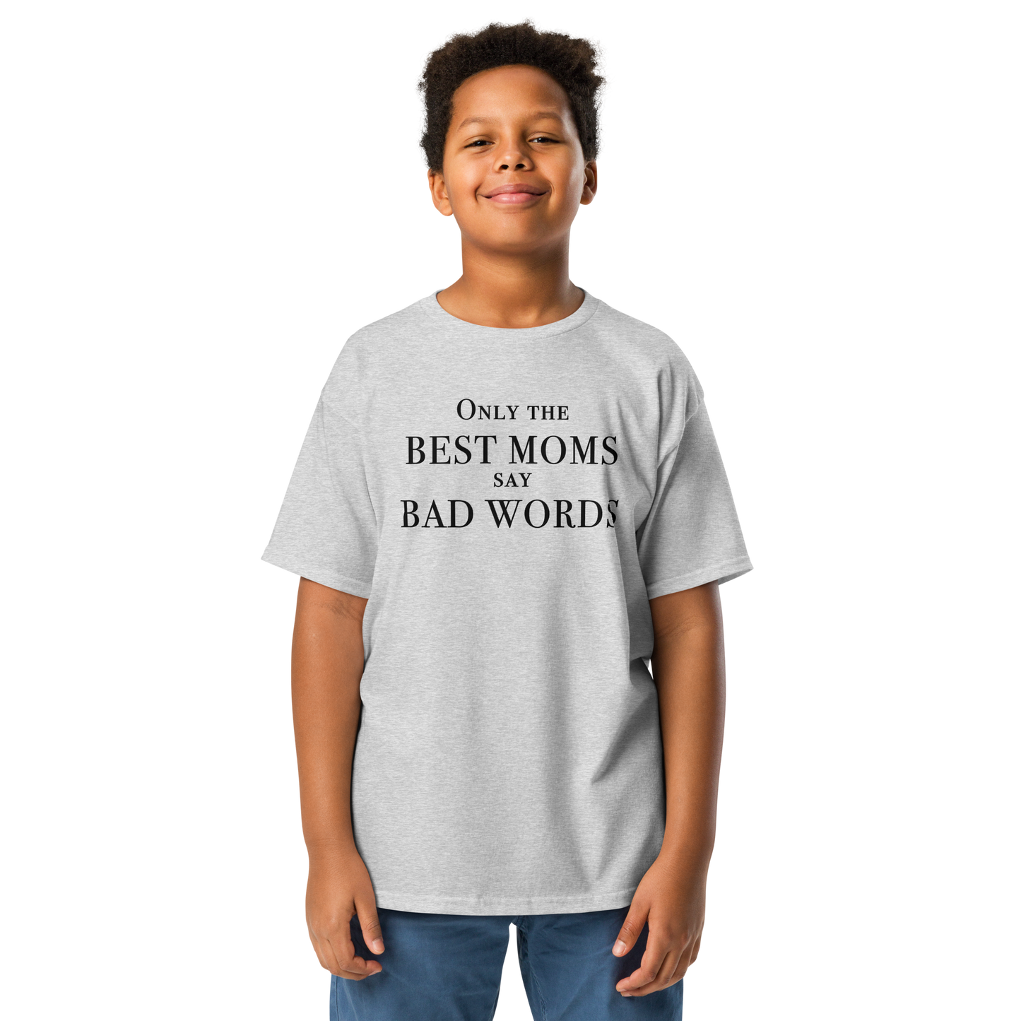 "Only the best moms say bad words" printed on a sport grey youth classic tee worn by a male