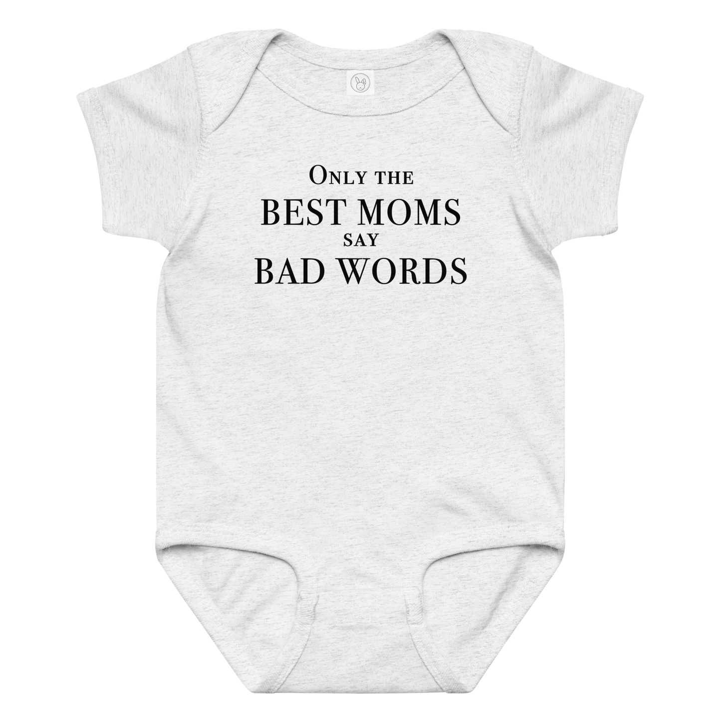 "Only the best moms say bad words" printed on a ash baby jersey bodysuit laying on a flat surface amongst other clothes