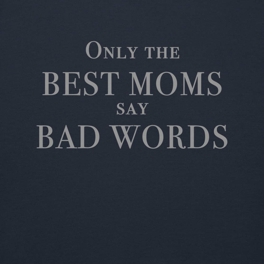 "Only the best moms say bad words" printed on a navy blazer background