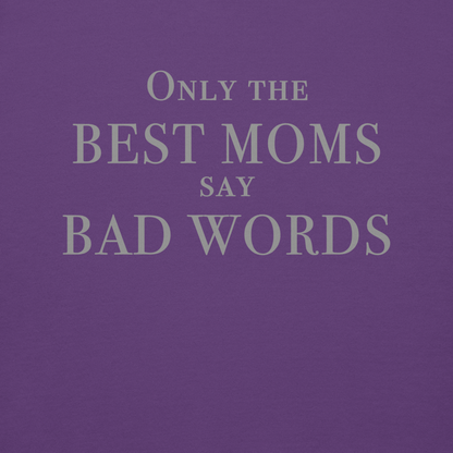 "Only the best moms say bad words" printed on a purple background