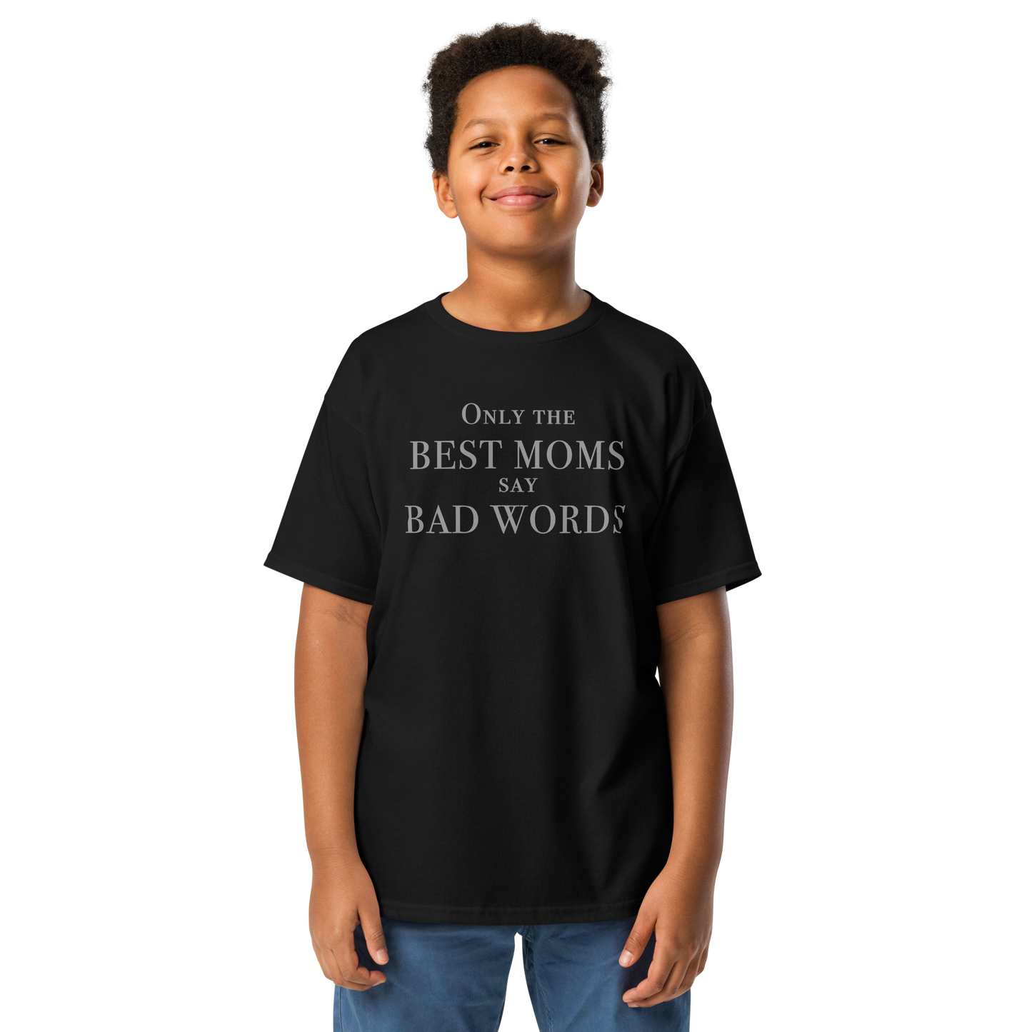 "Only the best moms say bad words" printed on a black youth classic tee worn by a male