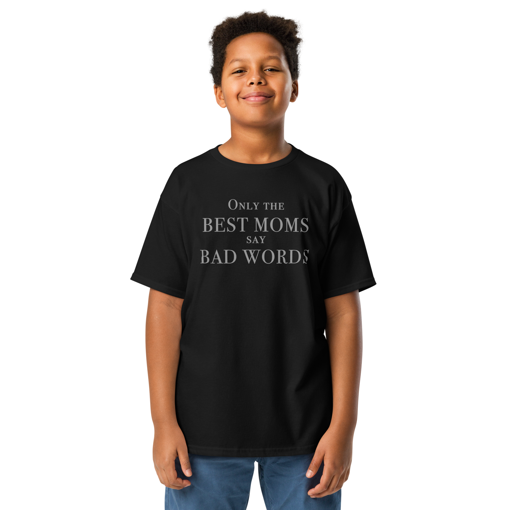 "Only the best moms say bad words" printed on a black youth classic tee worn by a male