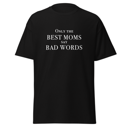"Only the best moms say bad words" printed on a black on an invisible body