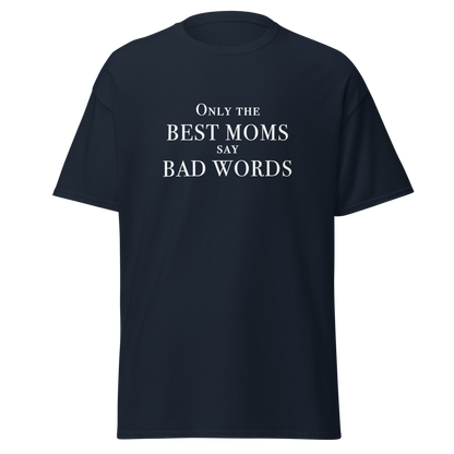 "Only the best moms say bad words" printed on a navy on an invisible body