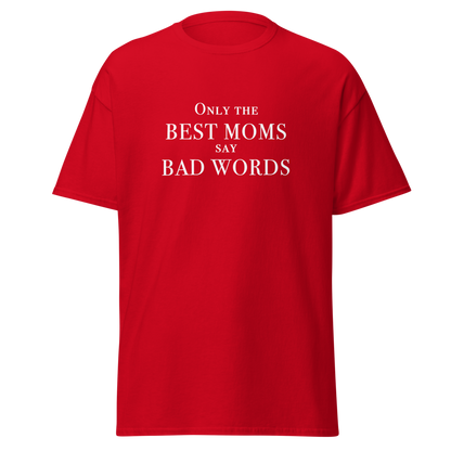 "Only the best moms say bad words" printed on a red on an invisible body