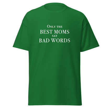 "Only the best moms say bad words" printed on a turf green on an invisible body
