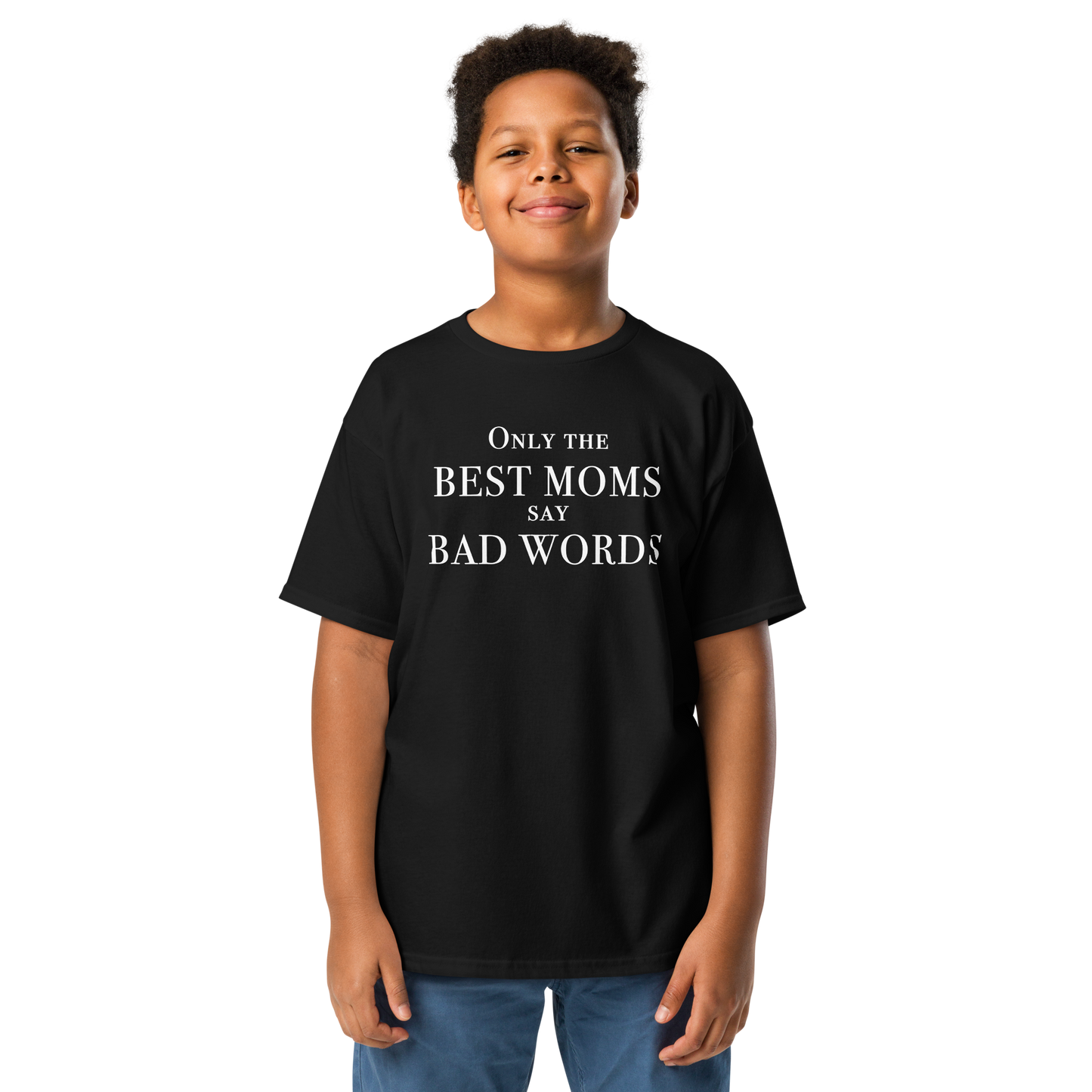 "Only the best moms say bad words" printed on a black youth classic tee worn by a male