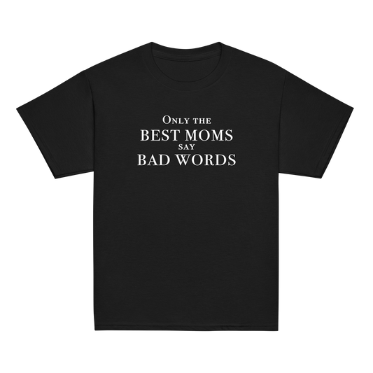 "Only the best moms say bad words" printed on a black youth classic tee laying on a flat surface