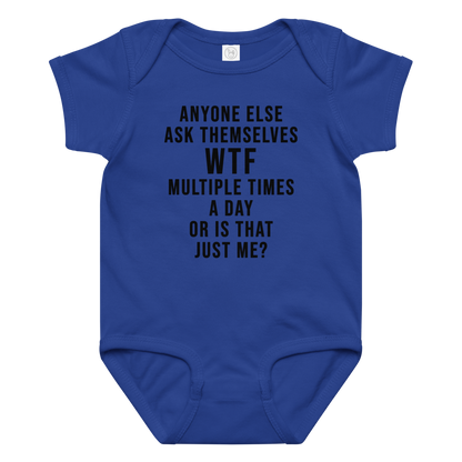 "Anyone else ask themselves WTF multiple times a day or is that just me?" printed on a royal baby jersey bodysuit laying on a flat surface amongst other clothes