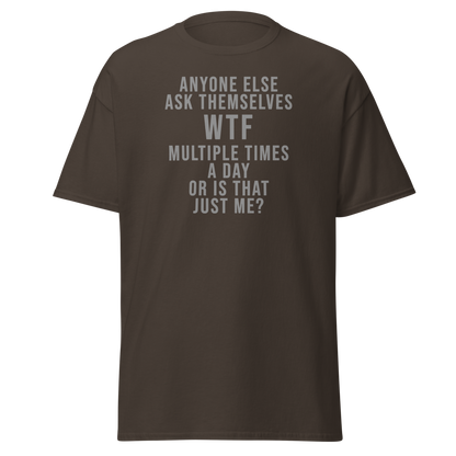 "Anyone else ask themselves WTF multiple times a day or is that just me?" printed on a dark chocolate on an invisible body