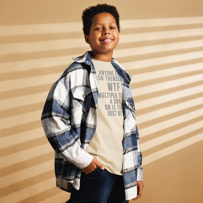 "Anyone else ask themselves WTF multiple times a day or is that just me?" printed on a natural youth classic tee worn by a male also wearing a jacket