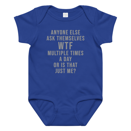 "Anyone else ask themselves WTF multiple times a day or is that just me?" printed on a royal baby jersey bodysuit laying on a flat surface amongst other clothes
