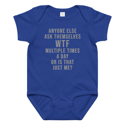 "Anyone else ask themselves WTF multiple times a day or is that just me?" printed on a royal baby jersey bodysuit laying on a flat surface amongst other clothes