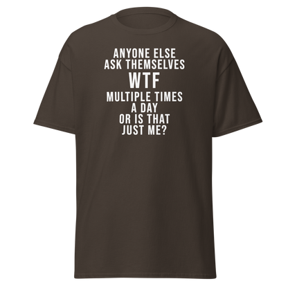 "Anyone else ask themselves WTF multiple times a day or is that just me?" printed on a dark chocolate on an invisible body