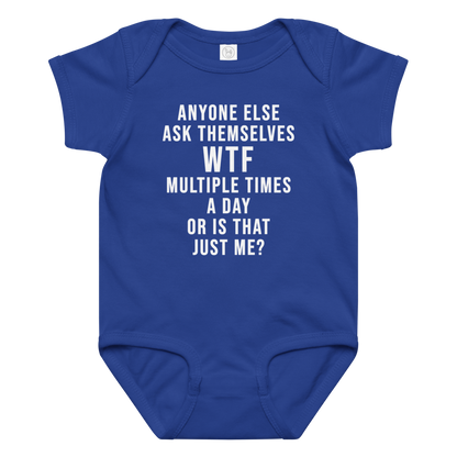 "Anyone else ask themselves WTF multiple times a day or is that just me?" printed on a royal baby jersey bodysuit laying on a flat surface amongst other clothes