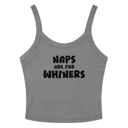 "Naps Are For Whiners" printed on a athletic heather women's micro-rib tanktop laying on a flat surface amongst sunglasses and shorts