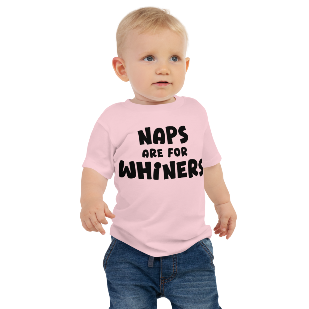 "Naps Are For Whiners" printed on a pink baby jersey short sleeve tee worn by a male