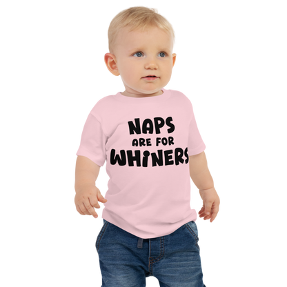 "Naps Are For Whiners" printed on a pink baby jersey short sleeve tee worn by a male