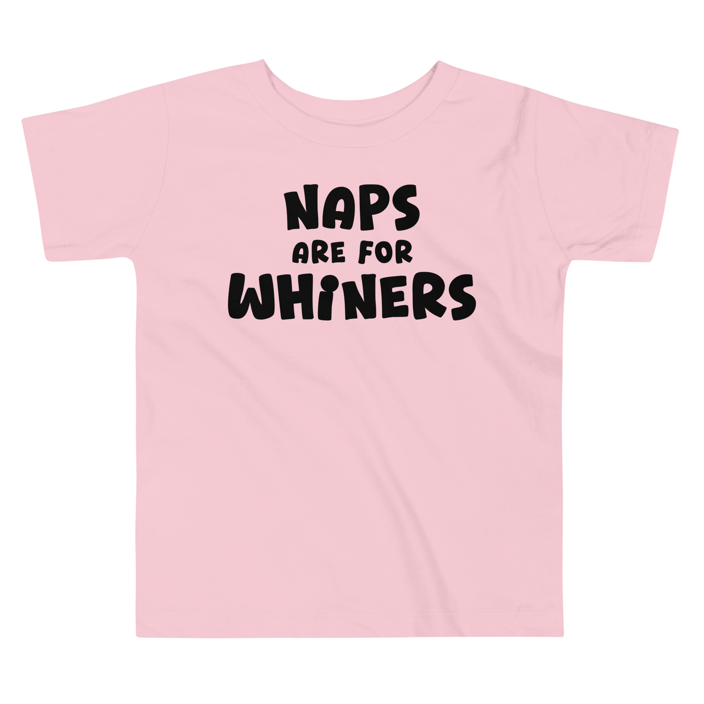 "Naps Are For Whiners" printed on a pink toddler short sleeve tee laying on a flat surface