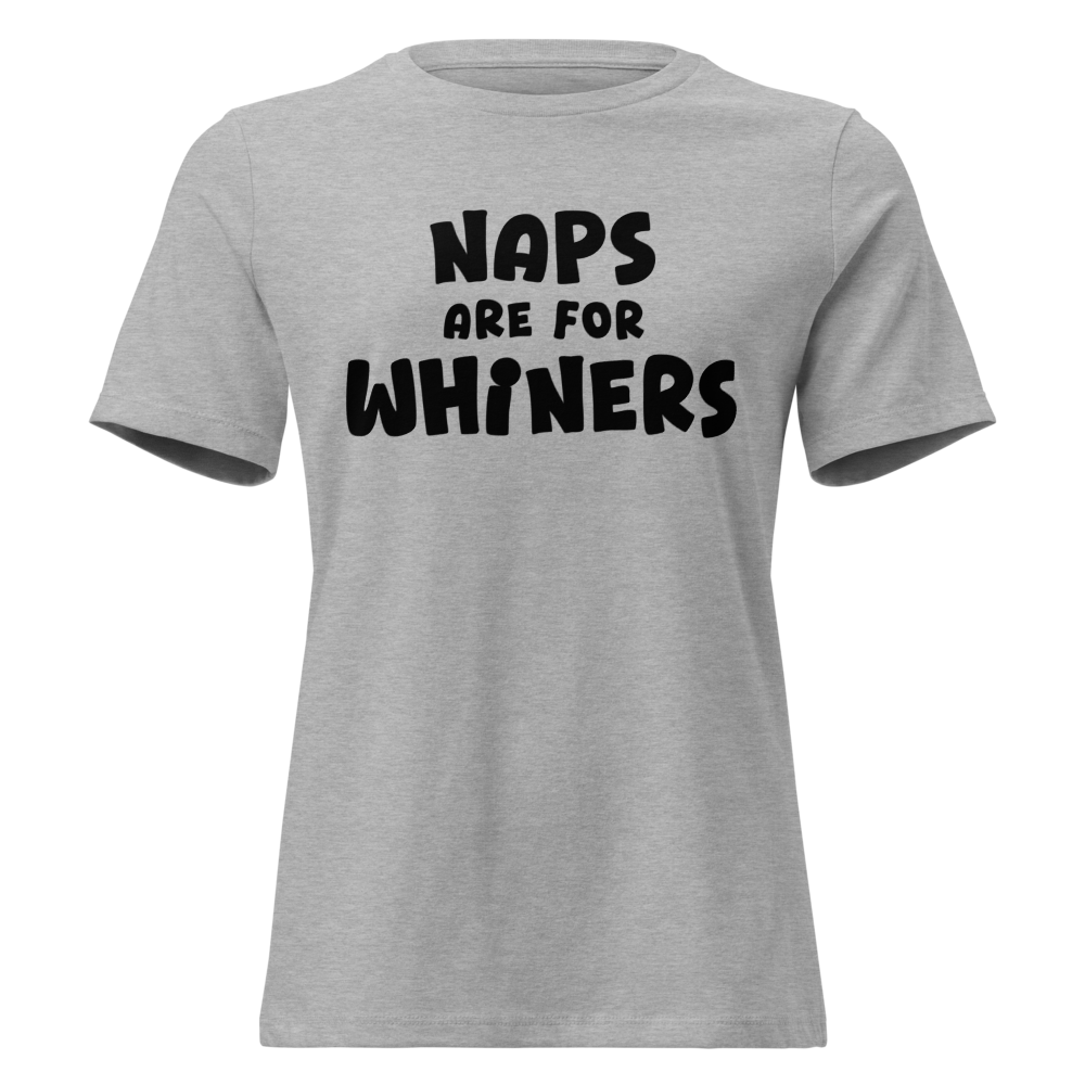 "Naps Are For Whiners" printed on a athletic heather on an invisible / simulated body