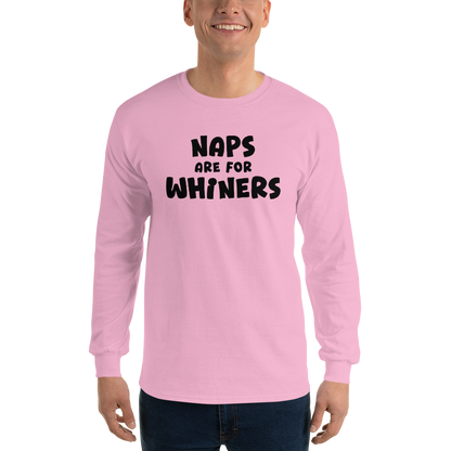 "Naps Are For Whiners" printed on a light pink men's long sleeve shirt worn by a male