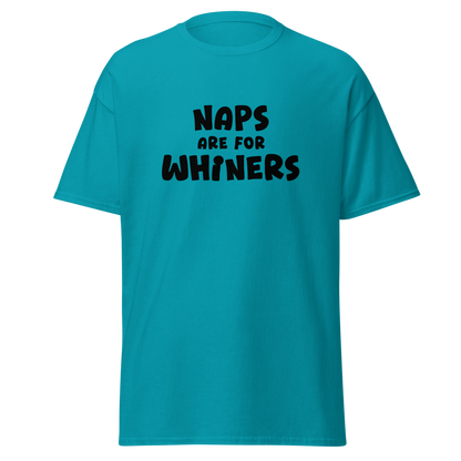 "Naps Are For Whiners" printed on a tropical blue on an invisible body
