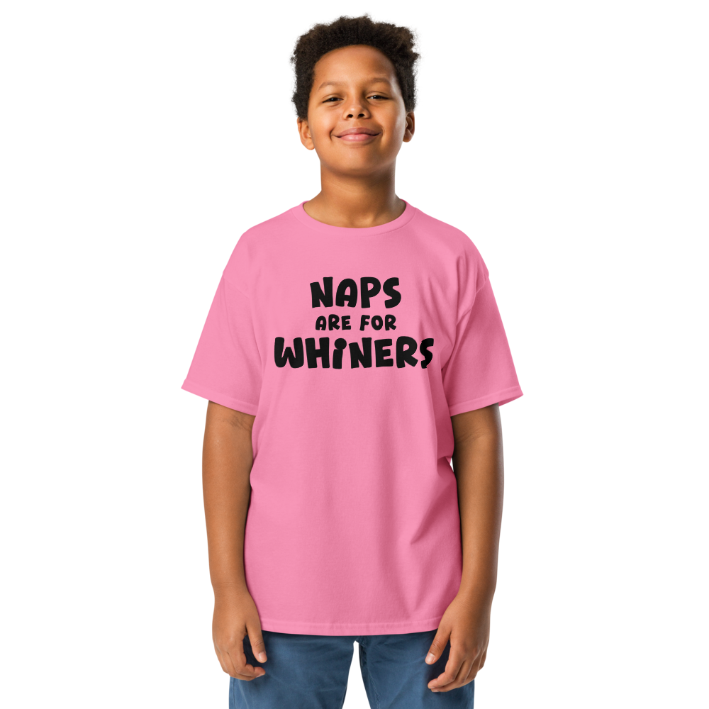 "Naps Are For Whiners" printed on a azalea youth classic tee worn by a male