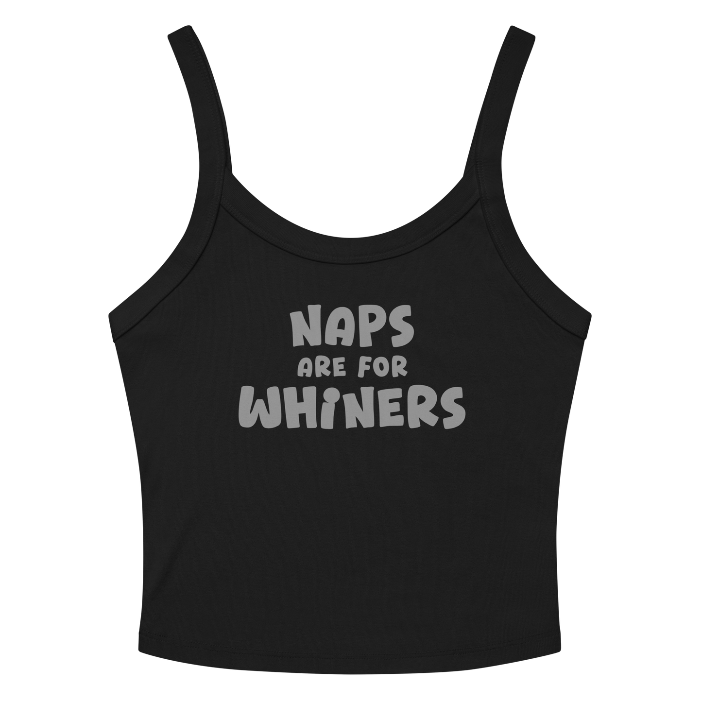 "Naps Are For Whiners" printed on a solid black blend women's micro-rib tanktop laying on a flat surface amongst sunglasses and shorts