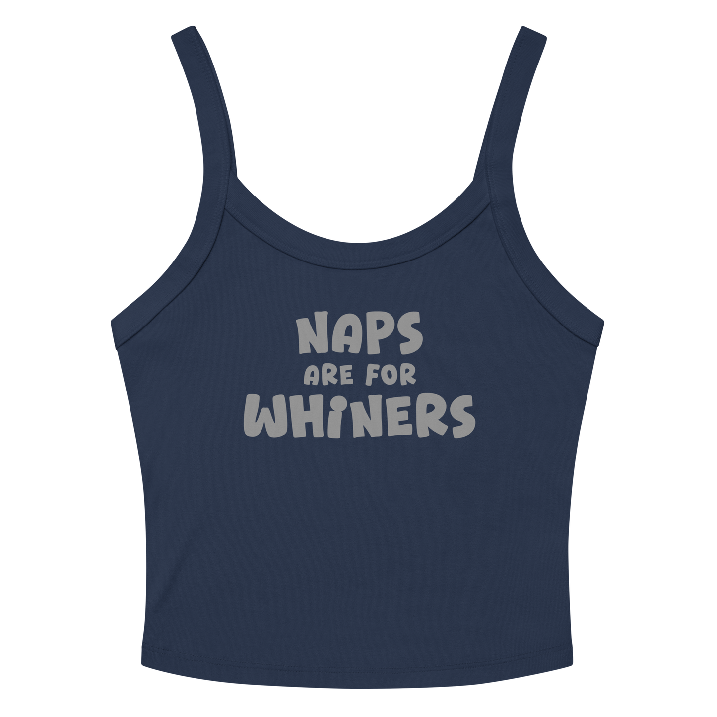 "Naps Are For Whiners" printed on a solid navy blend women's micro-rib tanktop laying on a flat surface amongst sunglasses and shorts