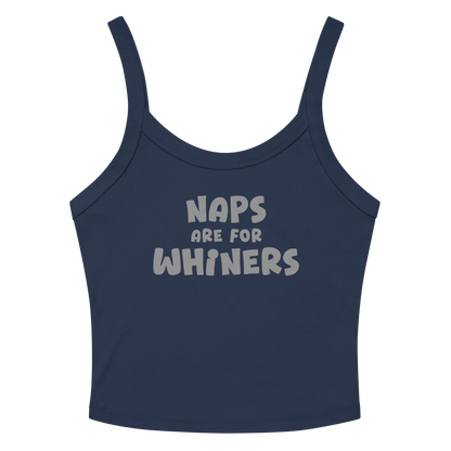 "Naps Are For Whiners" printed on a solid navy blend women's micro-rib tanktop laying on a flat surface amongst sunglasses and shorts