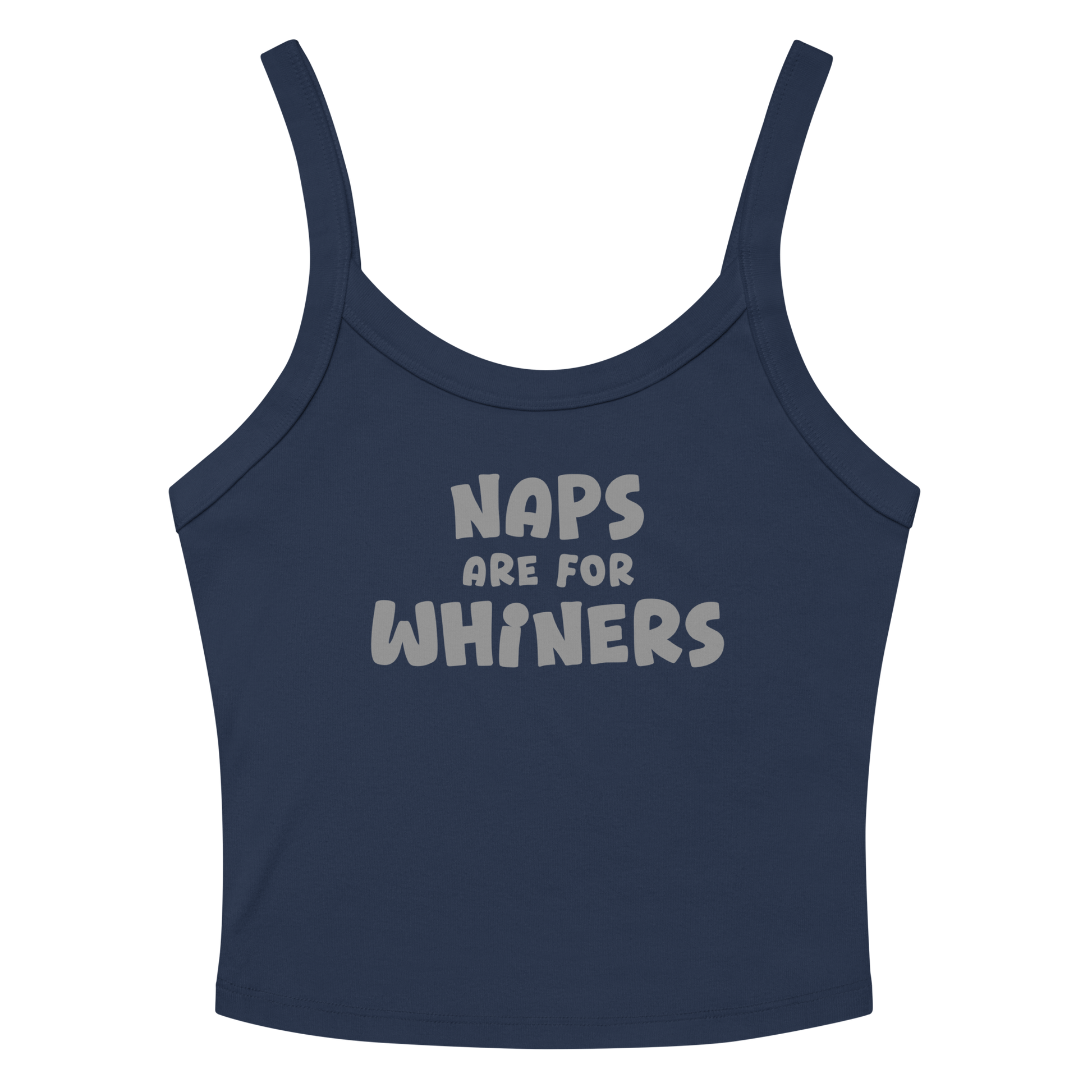 "Naps Are For Whiners" printed on a solid navy blend women's micro-rib tanktop laying on a flat surface amongst sunglasses and shorts