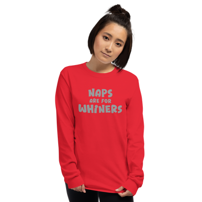 "Naps Are For Whiners" printed on a red men's long sleeve shirt worn by a female