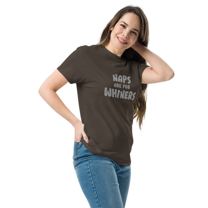 "Naps Are For Whiners" printed on a dark chocolate unisex classic tee worn by a female