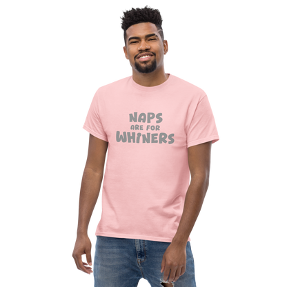 "Naps Are For Whiners" printed on a light pink unisex classic tee worn by a male