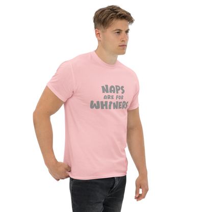 "Naps Are For Whiners" printed on a light pink unisex classic tee worn by a male