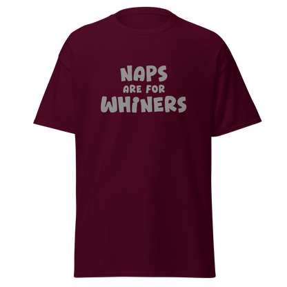 "Naps Are For Whiners" printed on a maroon on an invisible body