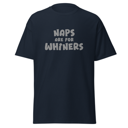 "Naps Are For Whiners" printed on a navy on an invisible body