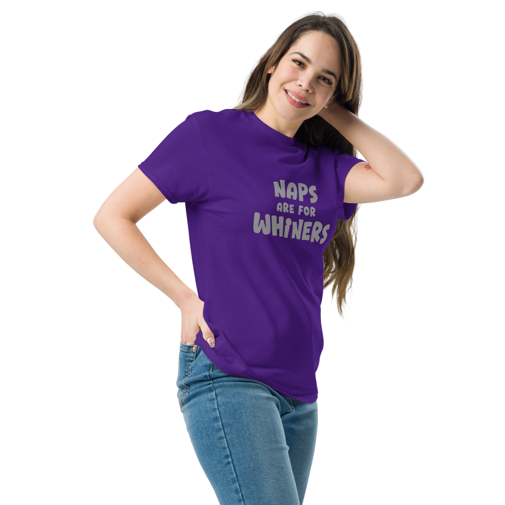 "Naps Are For Whiners" printed on a purple unisex classic tee worn by a female