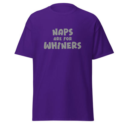 "Naps Are For Whiners" printed on a purple on an invisible body