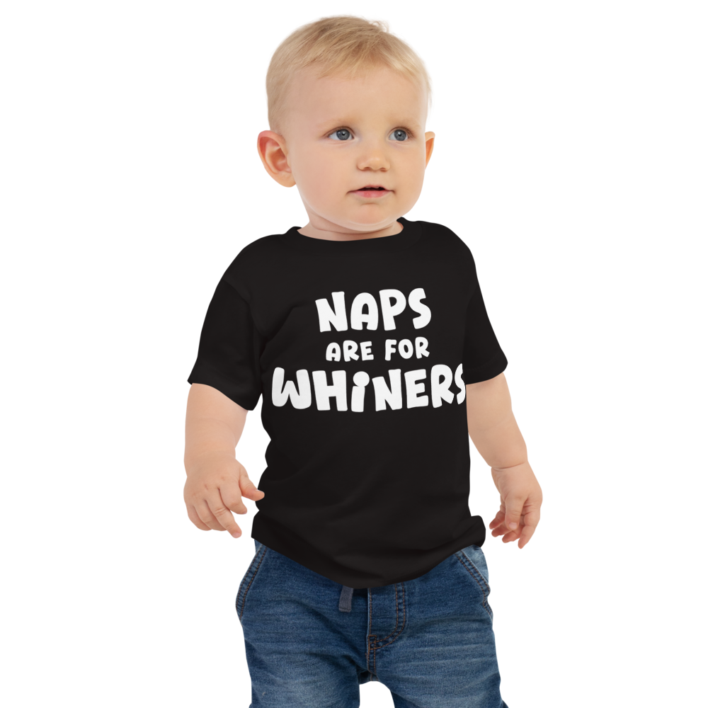 "Naps Are For Whiners" printed on a black baby jersey short sleeve tee worn by a male
