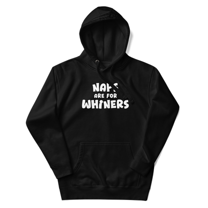 "Naps Are For Whiners" printed on a black unisex hoodie laying on a flat surface with the hood up