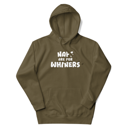 "Naps Are For Whiners" printed on a military green unisex hoodie laying on a flat surface with the hood up