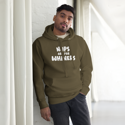 "Naps Are For Whiners" printed on a military green unisex hoodie worn by a male