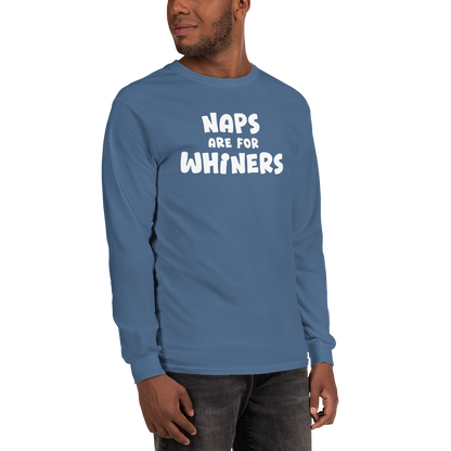 "Naps Are For Whiners" printed on a indigo blue men's long sleeve shirt worn by a male