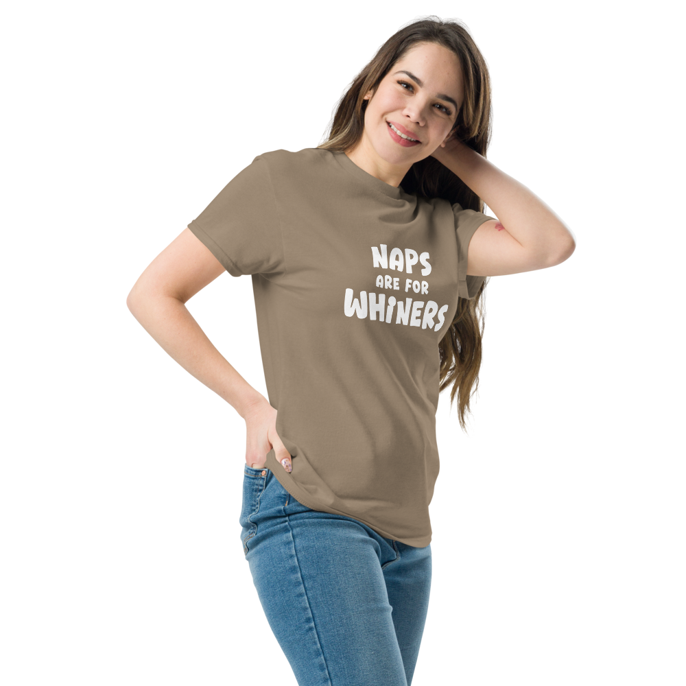 "Naps Are For Whiners" printed on a brown savana unisex classic tee worn by a female